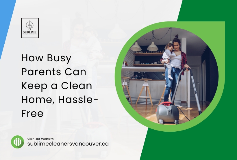 Home Cleaning Guide For Busy Parents